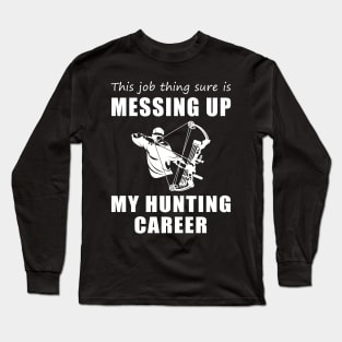 Hunting Giggles: When Work Takes Aim at My Passion! Long Sleeve T-Shirt